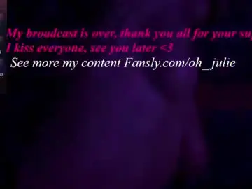 Chaturbate Best live sex cam show of oh_julie